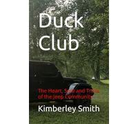 Duck Club: The Heart, Soul and Trails of the Jeep Community