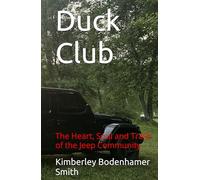Duck Club: The Heart, Soul and Trails of the Jeep Community