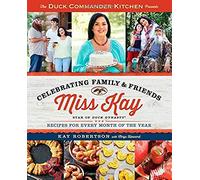 Duck Commander Kitchen Presents Celebrating Family And Friends
