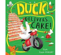 Duck Delivers . . . Cake! A hilarious picture book adventure about a delivery duck, perfect for children aged 3-5 - Tom Tinn-Disbury - Hodder Children's Books - ebook (ePub) - Livre