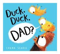 Duck Duck Dad HB by Lorna Scobie Lorna Scobie (Auteur)