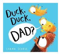 Duck Duck Dad PB by Lorna Scobie Lorna Scobie (Auteur)
