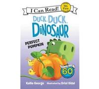 Duck Duck Dinosaur Perfect Pumpkin Kallie George, Oriol Vidal (Auteur)