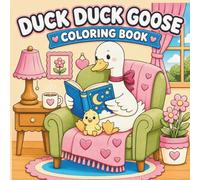 Duck Duck Goose Coloring Book: 58 Cute & Cozy Images | For Kids & Adults