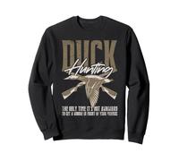 Duck Hunting The Only Time It's Not Awkward to Get A Woodie Sweatshirt