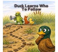 Duck Learns Who To Follow: A Kid's Picture Book About the First Commandment