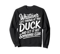 Duck Life's Hits Let Them Hit Someone Else - Sweatshirt
