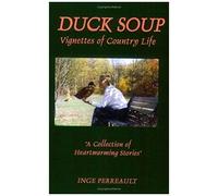 Duck Soup Vignettes Of Country Life