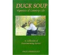 Duck Soup Vignettes Of Country Life