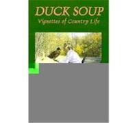 Duck Soup-Vignettes of Country Life Inge Perreault, Roland Perreault (Auteur)