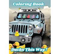 Ducks This Way!: A Funny Ducky and 4x4 Parody. Something Cute and Entertaining for Kids and Adults.