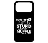 Duct Tape Can't Fix Stupid But it Can Muffle The Sound Funny Coque pour iPhone 17 Pro Max