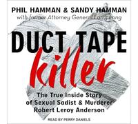 Duct Tape Killer: The True Inside Story of Sexual Sadist & Murderer Robert Leroy Anderson