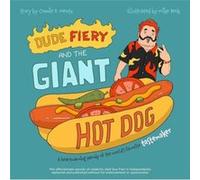 Dude Fiery and the Giant Hot Dog by Connie D. Mentz Connie D. Mentz (Auteur)