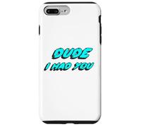 Dude I Had You | Citation du Film Fast Car Movie des années 2000 Coque pour iPhone 7 Plus/8 Plus