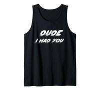 Dude I Had You | Fast Car Movie Quote Family Débardeur