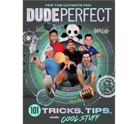 Dude Perfect 101 Tricks, Tips, and Cool Stuff | Dude Perfect Dude PerfectDude Perfect (Auteur)