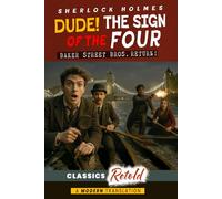 Dude! The Sign of the Four: Sherlock Holmes Baker Street Bros. Return