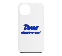Dude Where e's My Car | Citation du Personnage du Film Coque pour iPhone 13