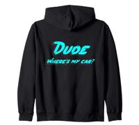 Dude Where e's My Car | Comédie du Film des années 2000 Sweat à Capuche
