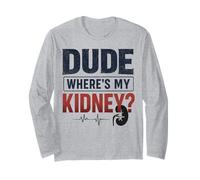 Dude Where's My Kidney Funny Kidney Donor Manche Longue