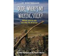 Dude, Where's My Walking Stick?: What not to do on the Te Araroa
