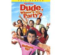 Dude, Where's the Party? (Full Screen)