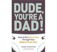 Dude Youre a Dad by Pfeiffer & John Pfeiffer, John (Auteur)