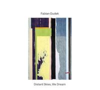 Dudek, Fabian - Distant Skies, We Dream