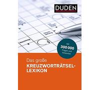 Duden - Das große Kreuzworträtsel-Lexikon: Mit 300 000 Fragen und Antworten