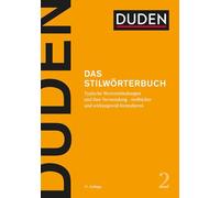Duden - Das Stilwörterbuch: Typische Wortverbindungen und ihre Verwendung - treffsicher und wirkungsvoll formulieren