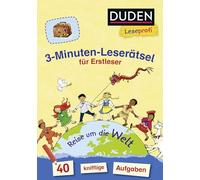 Duden Leseprofi - 3-Minuten-Leserätsel für Erstleser: Reise um die Welt: 40 knifflige Aufgaben | Zuhause lernen, für Kinder ab 6 Jahren