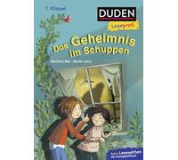 Duden Leseprofi - Das Geheimnis im Schuppen, 1. Klasse: Kinderbuch für Erstleser ab 6 Jahren