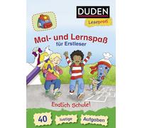 Duden Leseprofi - Mal- und Lernspaß für Erstleser. Endlich Schule!: 40 lustige Aufgaben - zuhause lernen