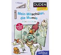Duden Leseprofi - Silbe-für-Silbe: Mein Mitschüler, die Mumie, 1. Klasse (Doppelband): Silbengeschichten für Erstleser ab 6 Jahren