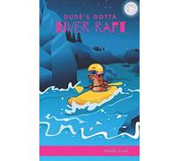 Dude's Gotta River Raft