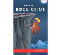 Dude's Gotta Rock Climb