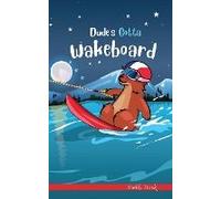 Dude's Gotta Wakeboard