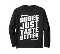 Dudes Just Taste Better Manche Longue