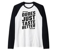 Dudes Just Taste Better Manche Raglan