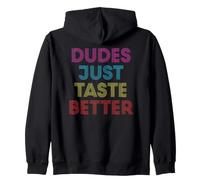 Dudes Just Taste Better Sweat à Capuche