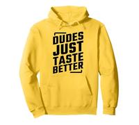 Dudes Just Taste Better Sweat à Capuche
