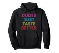 Dudes Just Taste Better Sweat à Capuche