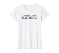 Dudes Just Taste Better T-Shirt Graphique avec Valeur, Femme, Blanc, XL