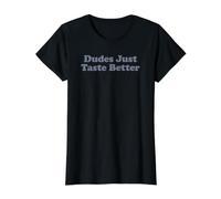 Dudes Just Taste Better T-Shirt Graphique avec Valeur, Femme, Noir, XL