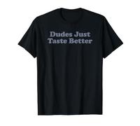 Dudes Just Taste Better T-Shirt Graphique avec Valeur, Homme, Noir, S