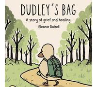 Dudley's Bag: A Story of Grief and Healing