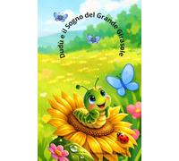 Dudù e il sogno del Grande Girasole