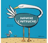 DUDUCHE L'AUTRUCHE