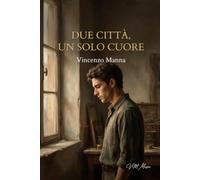 Due citta' un solo cuore: Due anime divise dal pregiudizio, unite dal destino